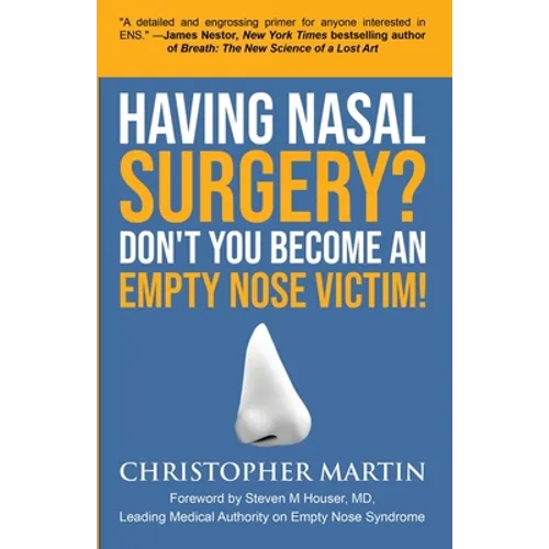 Having Nasal Surgery? Don't You Become An Empty Nose Victim!
