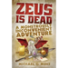 Zeus Is Dead: A Monstrously Inconvenient Adventure