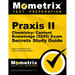 PRAXIS II Chemistry: Content Knowledge (5245) Exam Secrets Study Guide: PRAXIS II Test Review for the PRAXIS II: Subject Assessments