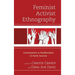 Feminist Activist Ethnography: Counterpoints to Neoliberalism in North America