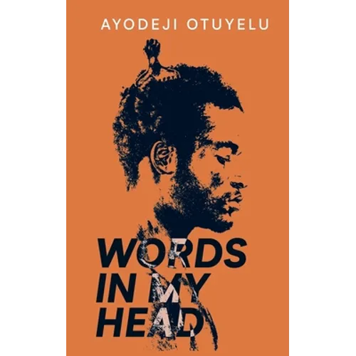 Words in My Head: Love, Sex, Sadness and Madness