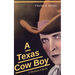 A Texas Cow Boy (A Western Classic): Real Life Story of a Real Cowboy