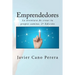 Emprendedores: La aventura de crear tu propio camino. 2a Edición