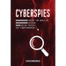 Cyberspies: Inside the World of Hacking, Online Privacy, and Cyberterrorism
