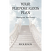 Your Purpose/Gods Plan: Moving into Your Destiny