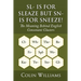 Sl- is for Sleaze but Sn- is for Sneeze!