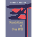 Foundations of Free Will