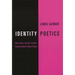 Identity Poetics: Race, Class, and the Lesbian-Feminist Roots of Queer Theory