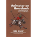 Animator on Horseback: The Autobiography of Disney Artist Mel Shaw