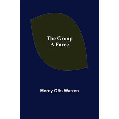 The Group: A Farce