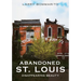 Abandoned St. Louis: Disappearing Beauty