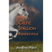 The Celtic Stallion Rendezvous