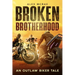 Broken Brotherhood: An Outlaw Biker Tale