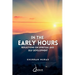 In the Early Hours - Reflections on Spiritual and Self development