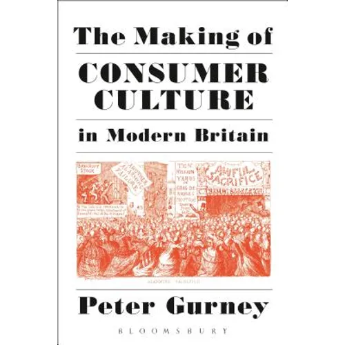 The Making of Consumer Culture in Modern Britain