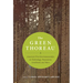 The Green Thoreau: America's First Environmentalist on Technology, Possessions, Livelihood, and More