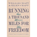 Running a Thousand Miles for Freedom: The Escape of William and Ellen Craft from Slavery