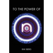 To the Power of One