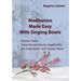 Meditation Made Easy: With Singing Bowls