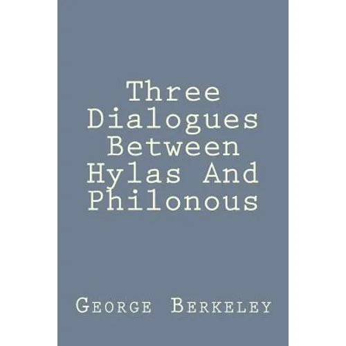Three Dialogues Between Hylas And Philonous