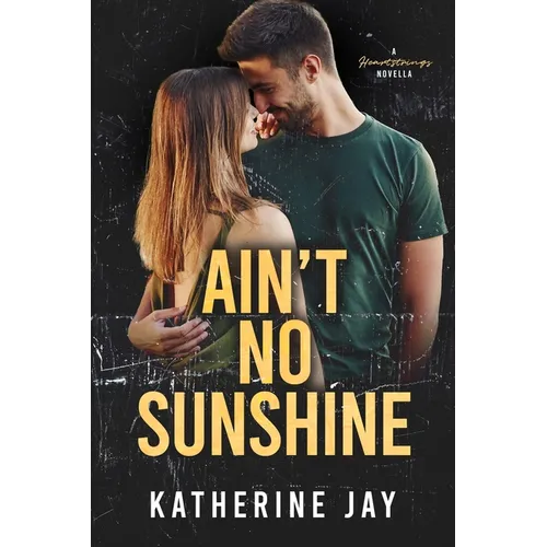Ain't No Sunshine: A Heartstrings Novella