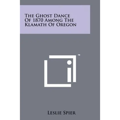 The Ghost Dance Of 1870 Among The Klamath Of Oregon