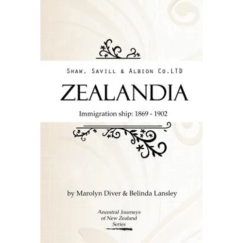 Shaw, Savill & Albion Co's Zealandia: Immigration Ship 1869-1902
