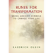 Runes for Transformation: Using Ancient Symbols to Change Your Life
