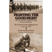 Fighting the Good Fight: Two Accounts of Chaplains During the First World War-The Church in the Fighting Line by Douglas P. Winnifrith & in the