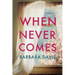 When Never Comes