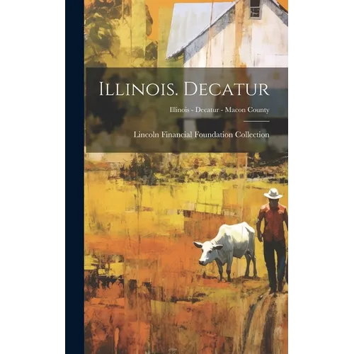 Illinois. Decatur; Illinois - Decatur - Macon County