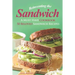 Reinventing the Sandwich: A Must Have Cookbook; 50 Beloved Sandwich Recipes