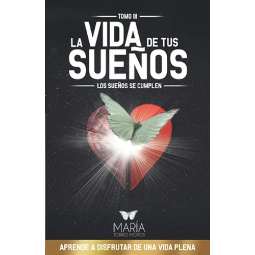 La Vida de Tus Sueños: Los sueños se cumplen