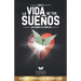 La Vida de Tus Sueños: Los sueños se cumplen
