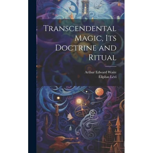 Transcendental Magic, its Doctrine and Ritual
