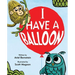 I Have a Balloon