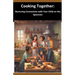 Cooking Together: Nurturing Connections with Your Child on the Spectrum