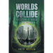 Worlds Collide: Reflections of Worlds Volume 3