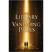 The Library of Vanishing Pages: Adventures Beneath the City of Forgotten Stories