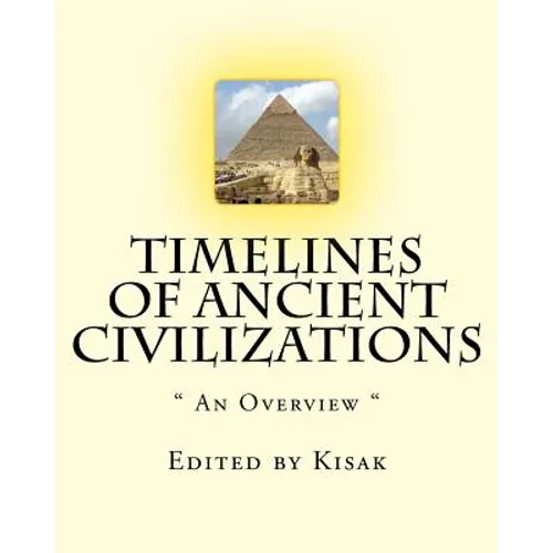 Timelines of Ancient Civilizations: " An Overview "