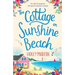 The Cottage on Sunshine Beach: An utterly gorgeous feel good romantic comedy