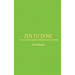 Zen to Done: The Ultimate Simple Productivity System