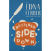 Buttered Side Down - An Edna Ferber Short Story Collection;With an Introduction by Rogers Dickinson
