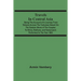 Travels In Central Asia: Being The Account Of A Journey From Teheran Across The Turkoman Desert On The Eastern Shore Of The Caspian To Khiva, B