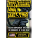 U.S. Army's Guide to Rope, Knot Tying, and Rigging: FM 5-125