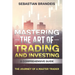 Mastering the Art of Trading and Investing: A Comprehensive Guide: The Journey of a Master Trader