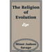 The Religion of Evolution