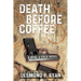 Death Before Coffee: A Mike O'Shea Novel