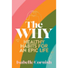 The Why: Healthy Habits for a Creative and Epic Life