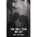 The Only Time We Get